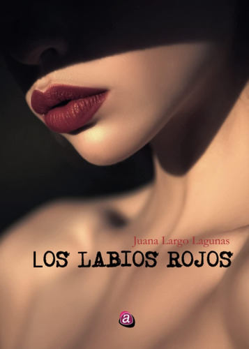 Libro: Los Labios Rojos (spanish Edition)