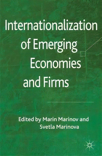 Internationalization Of Emerging Economies And Firms, De Marin Marinov., Vol. 1. Editorial Palgrave Macmillan, Tapa Dura En Inglés