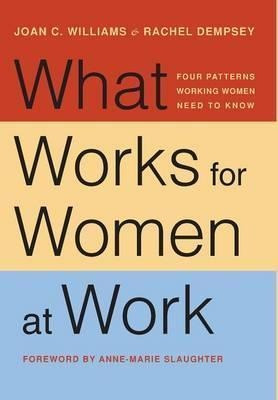 What Works For Women At Work - Joan C. Williams (hardback)