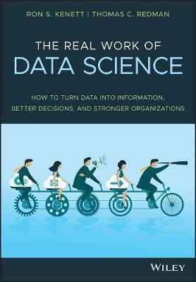 The Real Work Of Data Science : Turning Data Into Informa...
