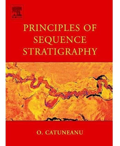 Principles Of Sequence Stratigraphy - Octavian Catuneanu