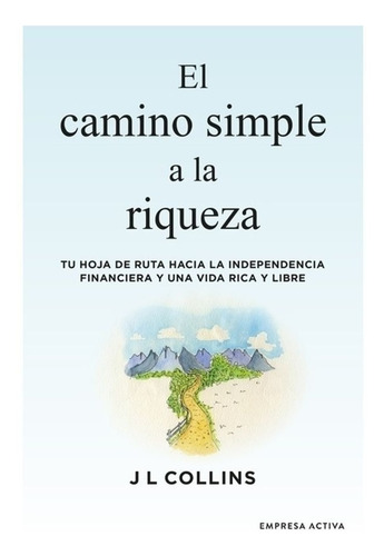 Camino Simple A La Riqueza - Collins - Libro Empresa Activa