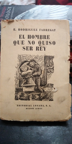 El Hombre Que No Quiso Ser Rey Rodriguez Fabregat