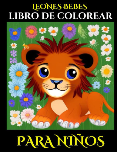 Leones Bebes, Libro De Colorear Para Niños: Hermosas I 613oj