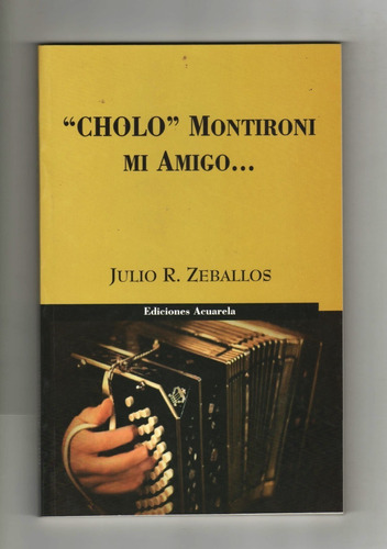 Julio Zeballos - Cholo Montironi Mi Amigo / Biografía