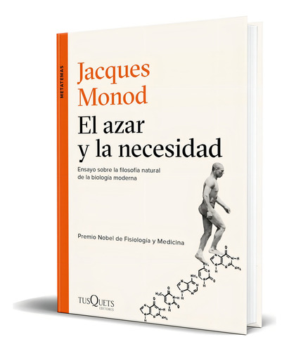 El Azar Y La Necesidad, De Jacques Monod. Editorial Tusquets Editores, Tapa Blanda En Español, 2016