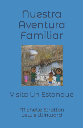 Libro: Nuestra Aventura Familiar: Visita Un Estanque (spanis