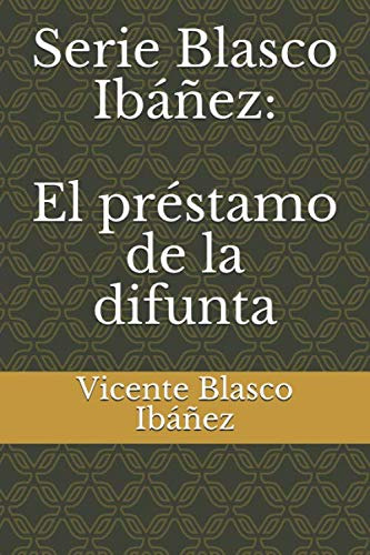 Serie Blasco Ibañez: El Prestamo De La Difunta