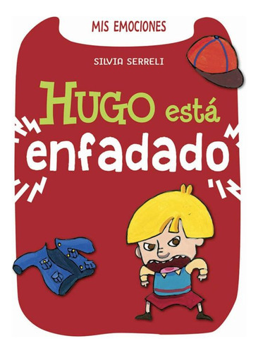 Hugo Esta Enfadado (td), De Serreli, Silvia. Editorial Picarona En Español