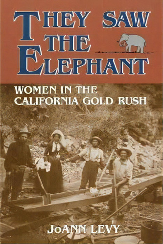 They Saw The Elephant, De Joann Levy. Editorial University Oklahoma Press, Tapa Blanda En Inglés