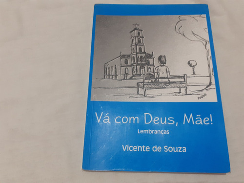 Vá Com Deus Mãe Lembranças Vicente De Souza