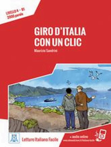 Giro D´italia Con Un Clic - Libro + Audio Online: Giro D´italia Con Un Clic - Libro + Audio Online, De Sandrini, Maurizio. Editora Alma Edizioni, Capa Mole, Edição 1 Em Italiano, 2023