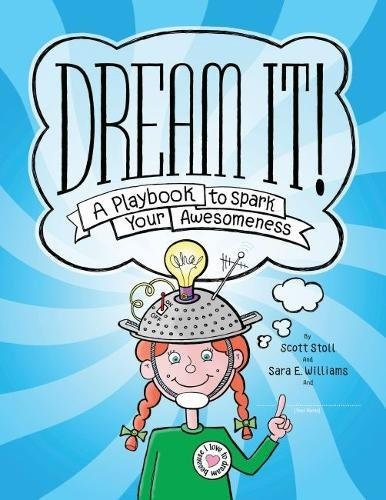 Dream It! A Playbook To Spark Your Awesomeness