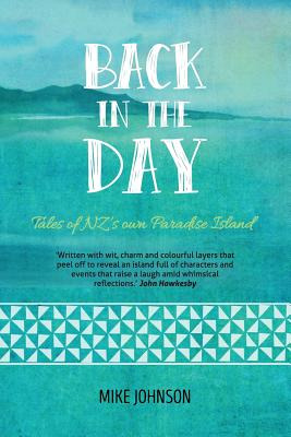 Libro Back In The Day: Tales From Nz's Own Paradise Islan...