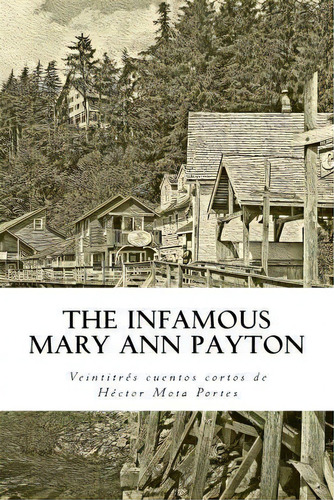 The Infamous Mary Ann Payton, De Hector Mota Portes. Editorial Hmotaportes, Tapa Blanda En Español