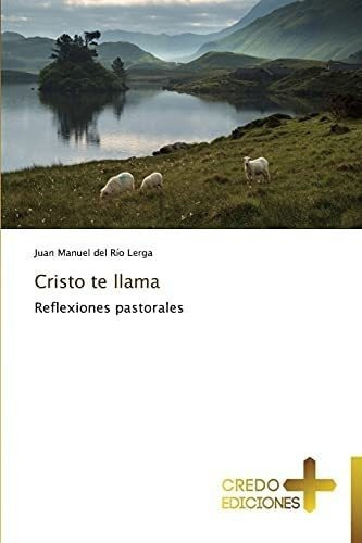 Libro Cristo Te Llama Reflexiones Pastorales (spanish E&-.