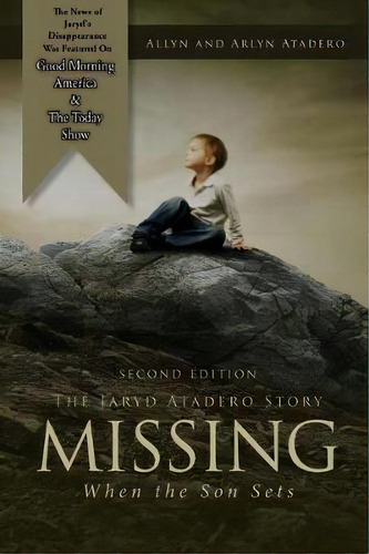Missing : When The Son Sets: The Jaryd Atadero Story, De Arlyn Atadero. Editorial Createspace Independent Publishing Platform, Tapa Blanda En Inglés