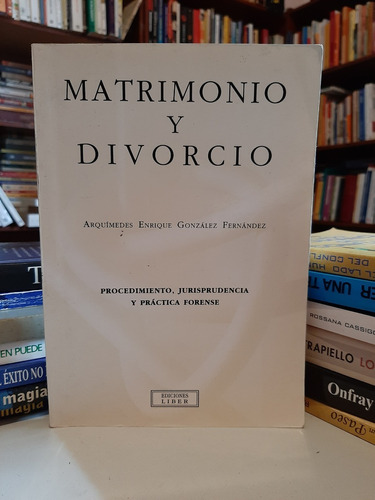 Matrimonio Y Divorcio, Arquímedez González, Wl.