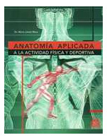 Anatomia Aplicada A La Actividad Fisica Y Deportiva