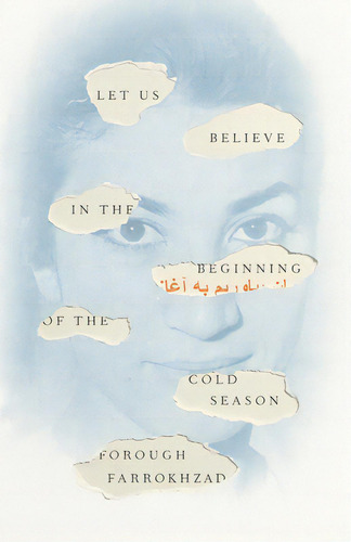 Let Us Believe In The Beginning Of The Cold Season: Selected Poems, De Farrokhzad, Forough. Editorial New Directions, Tapa Blanda En Inglés