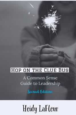 Libro Hop On The Clue Bus: A Common Sense Guide To Leader...