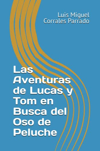 Las Aventuras De Lucas Y Tom En Busca Del Oso De Peluche