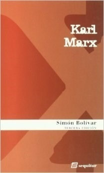 Simón Bolívar, Karl Marx, Sequitur