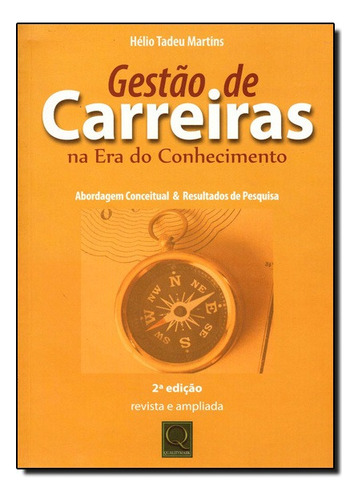 Gestao De Carreiras Na Era Do Conhecimento, De Helio Tadeu Martins. Editora Qualitymark Em Português