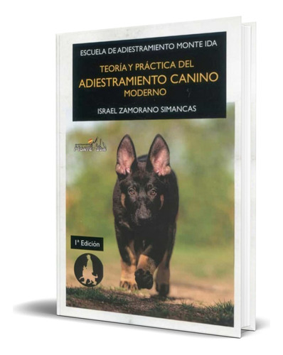 Libro Teoría Y Práctica Del Adiestramiento Canino Original, De Israel Zamorano Simancas. Editorial Autor-editor, Tapa Blanda En Español, 2023