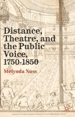 Libro Distance, Theatre, And The Public Voice, 1750-1850 ...
