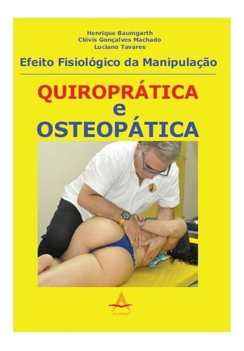 Livro: Efeito Fisiologico Da Manipulação Quiropra E Osteopa