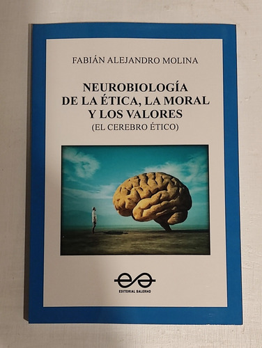 Neurobiología De La Ética, La Moral Y Los Valores Cerebro