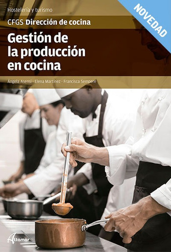 Gestiãâ³n De La Producciãâ³n En Cocina, De M. A. Asensi, F. Sempere, E. Martínez. Editorial Altamar, Tapa Blanda En Español