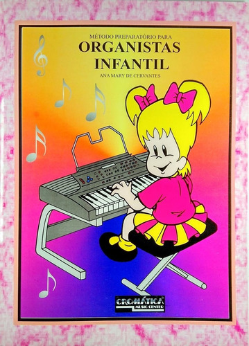 Método Preparatório De Organistas Infantil - Ana Mary 