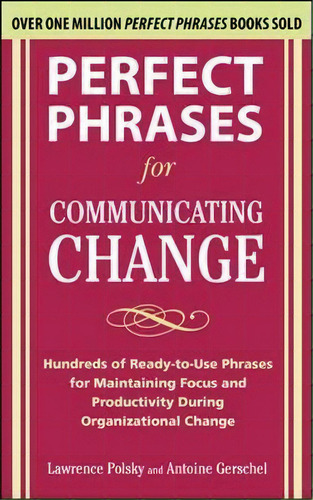 Perfect Phrases For Communicating Change, De Lawrence Polsky. Editorial Mcgraw-hill Education - Europe, Tapa Blanda En Inglés