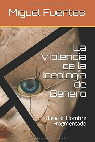 Libro : La Violencia De La Ideologia De Genero: Hacia El ...