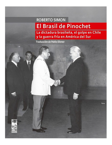 Libro El Brasil De Pinochet /260