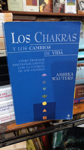 Ambika Wauters - Los Chakras Y Los Cambios De Vida