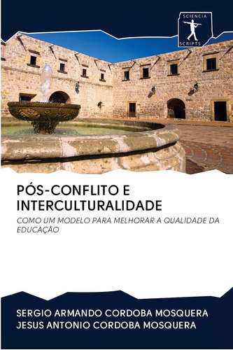 Pós-conflito E Interculturalidade: Como Um Modelo Para Melho