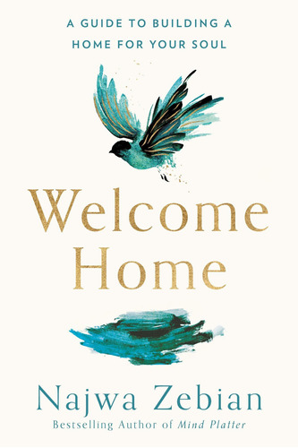 Libro Welcome Home: A Guide To Building A Home For Your Soul