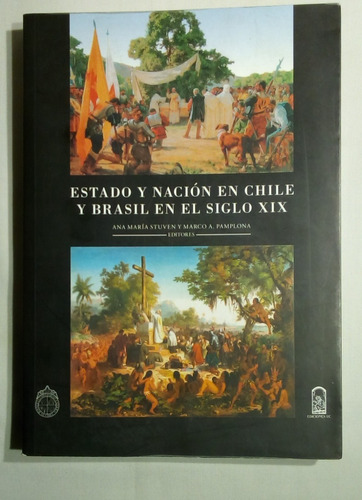 Estado Y Nación En Chile Y Brasil En El Siglo Xix.