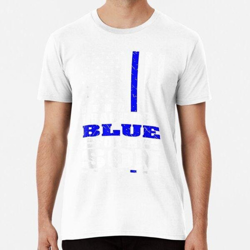 Remera I Back The Blue For My Son Proud Police Mom Dad Cop's