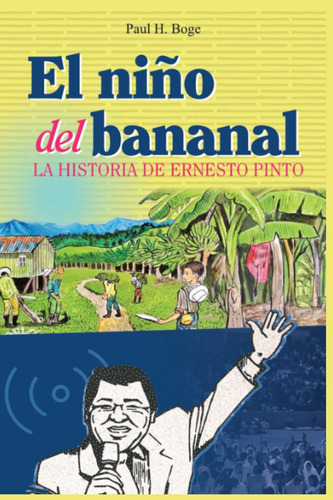 Libro: El Niño Del Bananal: La Historia De Ernesto Pinto