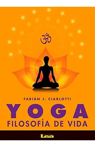 Yoga Filosofia De Vida Fabian Ciarlotti - Libro Nuevo Envios