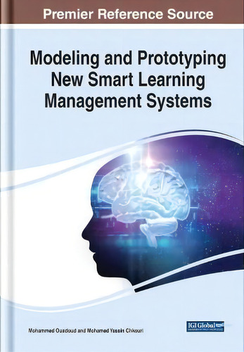 Modeling And Prototyping New Smart Learning Management Systems, De Mohammed Ouadoud. Editorial Igi Global, Tapa Dura En Inglés