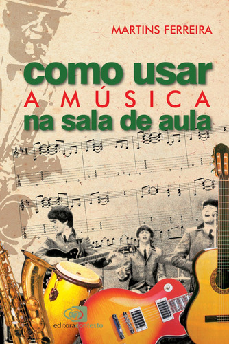 Como usar a música na sala de aula, de Ferreira, Martins. Série Como usar Editora Pinsky Ltda, capa mole em português, 2001