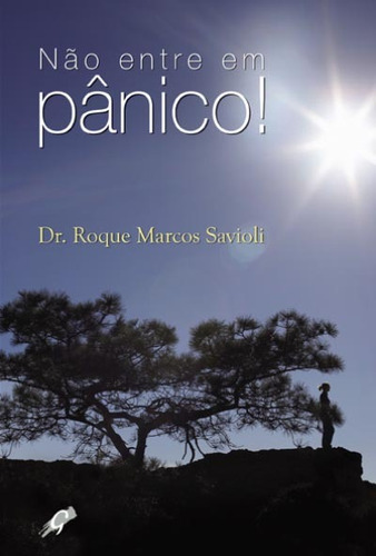 Não entre em pânico!, de Savioli, Dr. Roque Marcos. Editora Grupo Editorial Global, capa mole em português, 2008