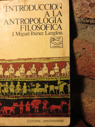 Ibañez Langlois - Introducción A La Antropología Filosófica.