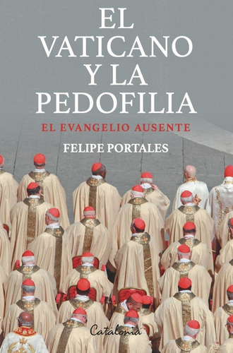 El Vaticano Y La Pedofilia, De Portales,felipe. Editorial Catalonia, Tapa Blanda En Español