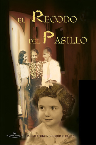 El Recodo Del Pasillo, De Maria Fernanda García Pérez. Editorial Vision Libros, Tapa Blanda En Español, 2006